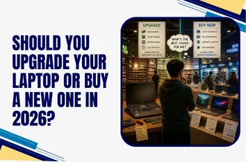 Should You Upgrade Your Laptop or Buy a New One in 2026? 